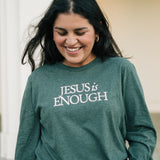 Jesus is Enough Long Sleeve T-shirt in Forest